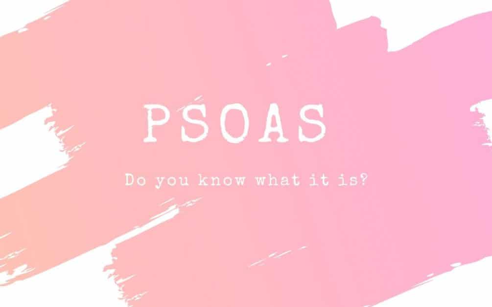 PSOAS what do you know