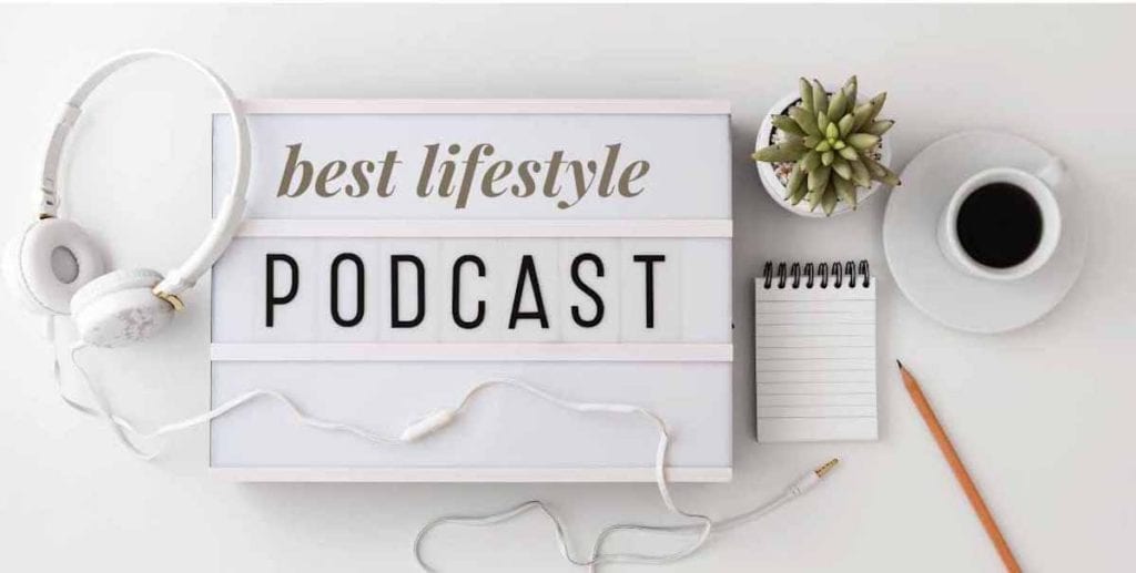 best lifestyle podcasts on white screen